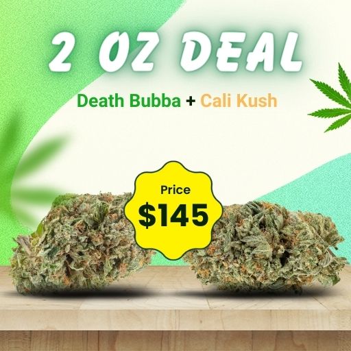 2 Oz Deal Death Bubba + Cali Kush